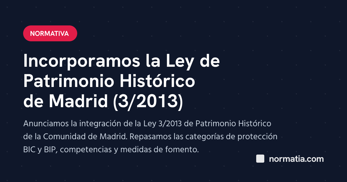 Incorporamos la Ley de Patrimonio Histórico de Madrid (3/2013)