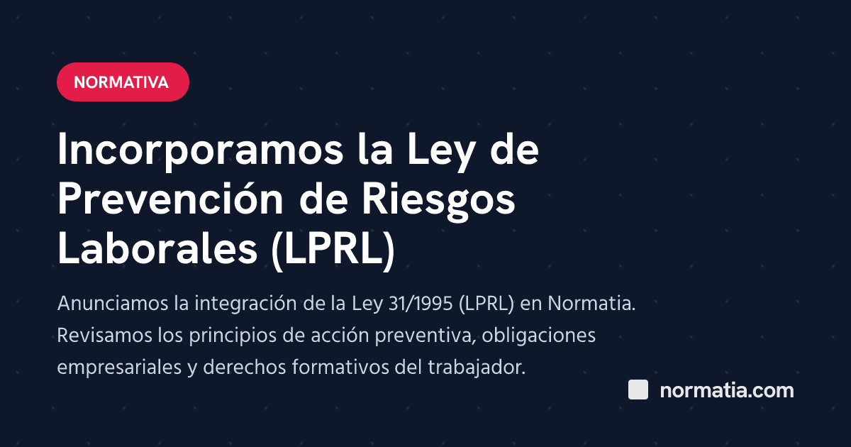 Incorporamos la Ley de Prevención de Riesgos Laborales (LPRL)