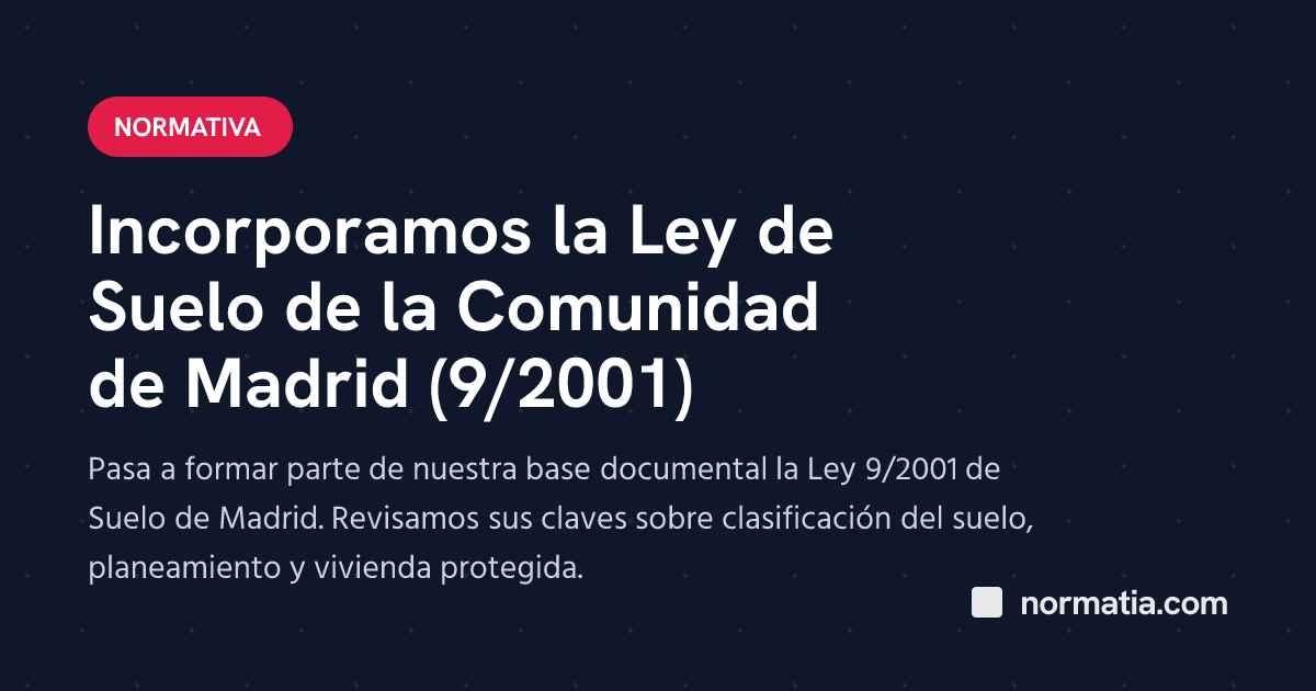 Incorporamos la Ley de Suelo de la Comunidad de Madrid (9/2001)