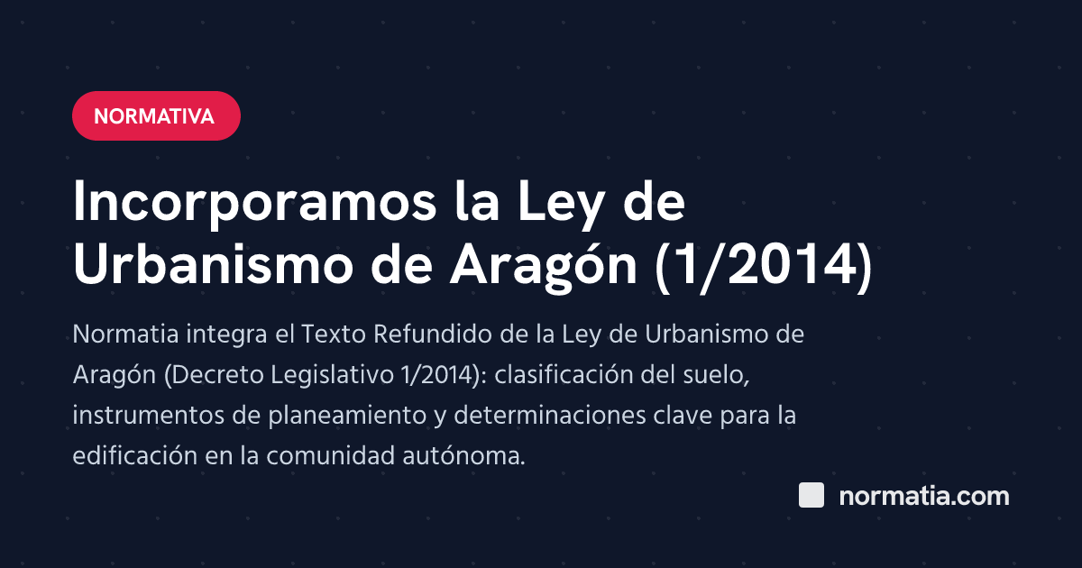 Incorporamos la Ley de Urbanismo de Aragón (1/2014)