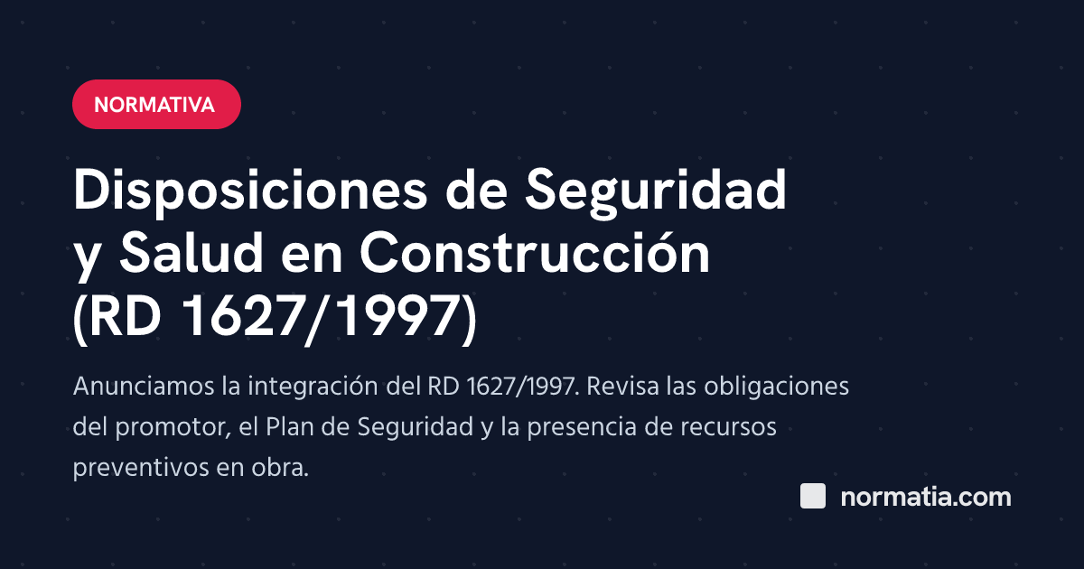 Disposiciones de Seguridad y Salud en Construcción (RD 1627/1997)