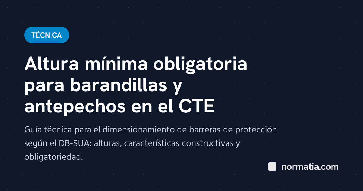 Altura mínima obligatoria para barandillas y antepechos en el CTE