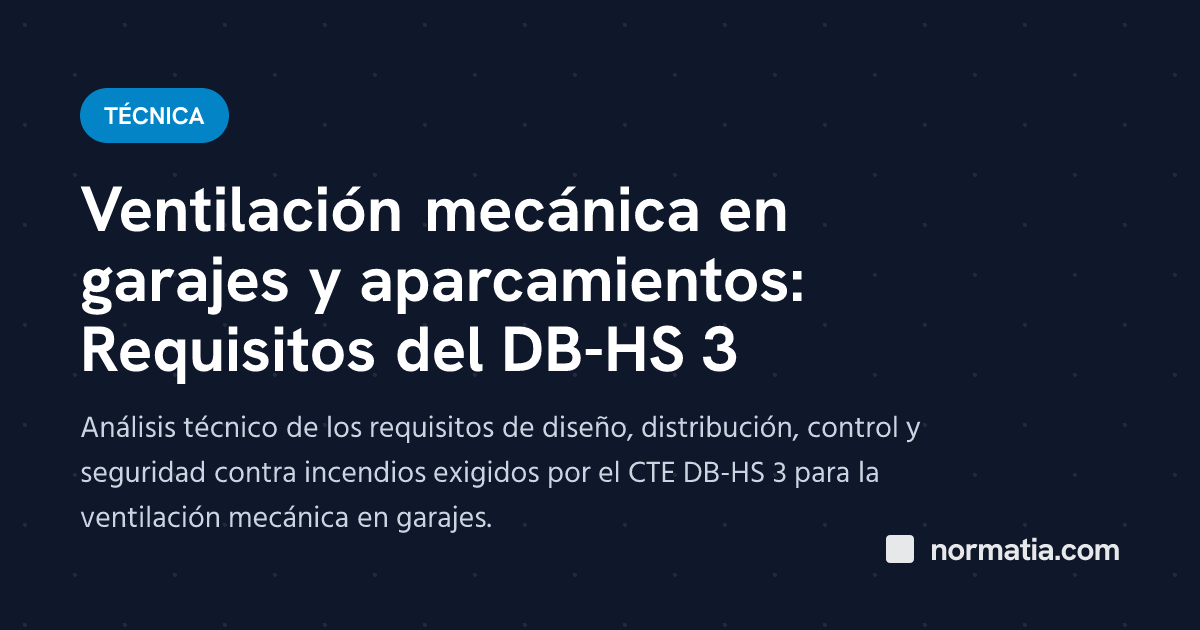 Ventilación mecánica en garajes y aparcamientos: Requisitos del DB-HS 3